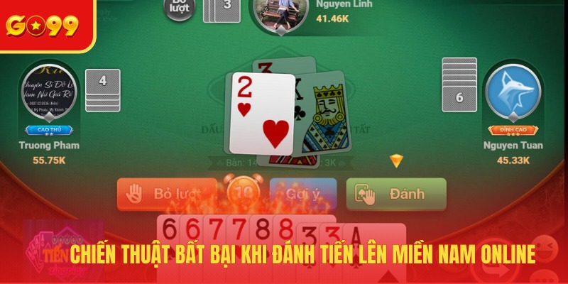 Chiến thuật bất bại khi đánh tiến lên miền nam online