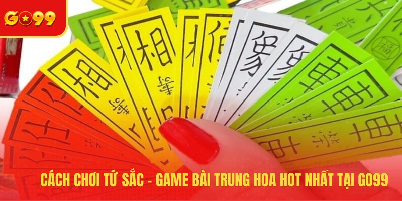 Cách chơi Tứ sắc